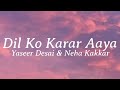 Dil Ko Karar Aaya Lyrics Sidharth Shukla Neha Sharma Neha Kakkar YasserDesai