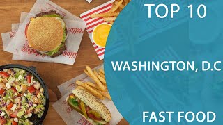 Top 10 Best Fast Food Restaurants to Visit in Washington, D.C. | USA - English