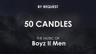 50 Candles | Boyz II Men