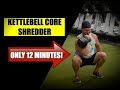 12 Minute Kettlebell Core Routine [Build POWERFUL Abs & Obliques]