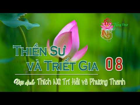 Thiền Sư Và Triết Gia 08