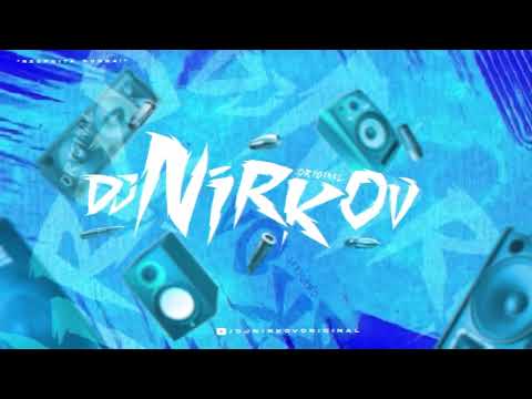 BOTA AS MINA PRA SENTAR   DJ NIRKOV ORIGINA (FEAT MR.BIM)