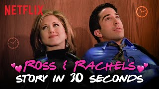 Ross & Rachel's Story In 30 Seconds! 😍💕😍❤ | #shorts