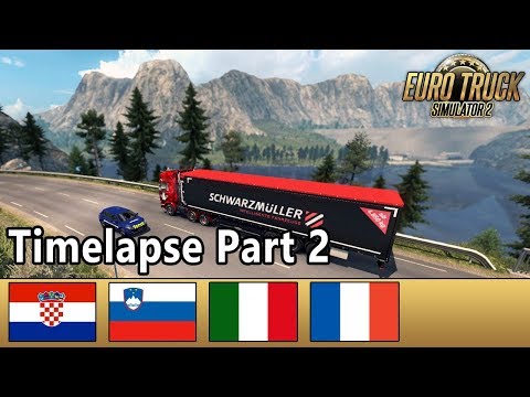 ETS2 Timelapse Croatia to France Part 2  - ETS2 ProMods