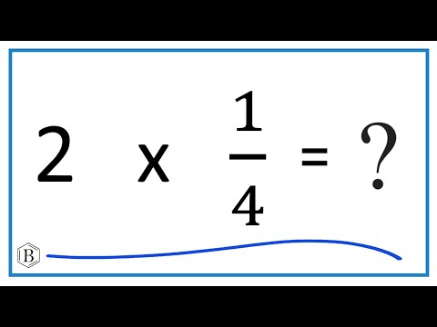 Multiply  2   x   1/4  (Two times One-Fourth)