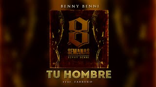 Benny Benni - Tu Hombre ft. Farruko