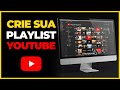 Como Criar Playlist No YouTube Pelo PC Rápido E Fácil