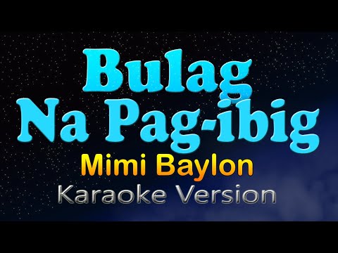 BULAG NA PAG-IBIG - Mimi Baylon (Karaoke Version)