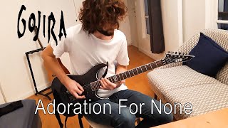 GOJIRA - Adoration For None Full Guitar Cover