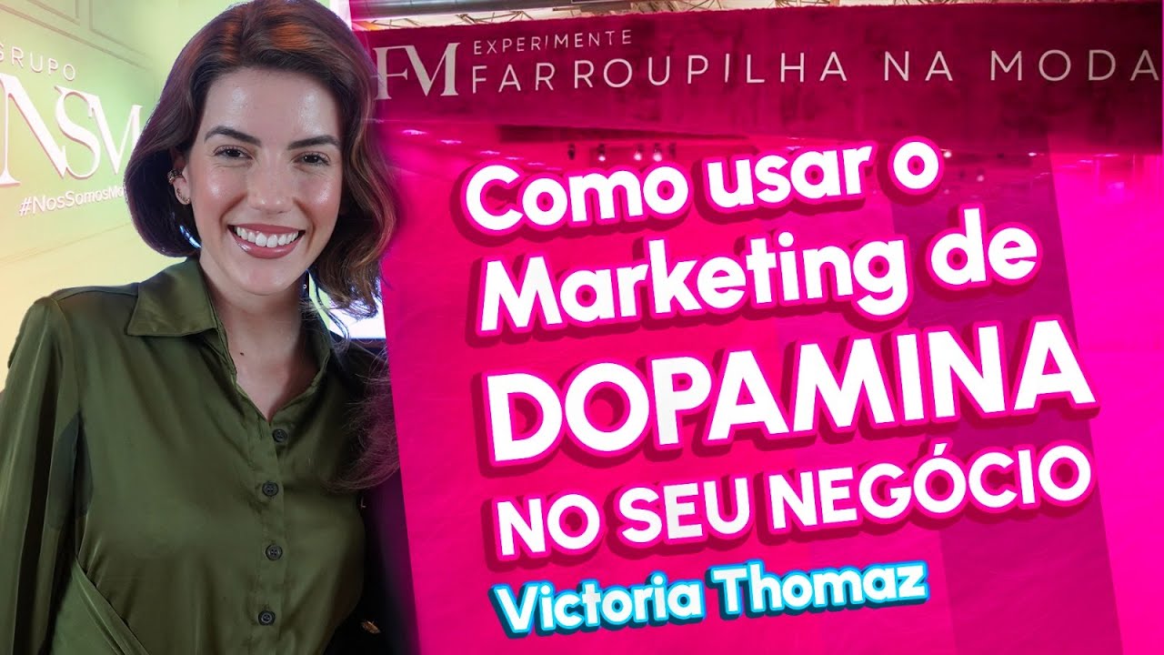 COMO USAR O MARKETING DE DOPAMINA NO SEU NEGÓGIO COM VICTORIA THOMAZ | ELA SONHA ELA FAZ #68