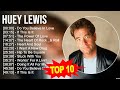 Huey Lewis 2024 MIX Top 10 Best Songs Greatest Hits Full Album