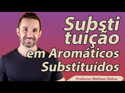 Thumbnail da aula: Orientação de Substituição em Aromáticos Substituídos