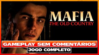 MAFIA THE OLD COUNTRY | Jogo completo com Gameplay sem comentários em português