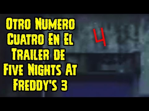 ¿Otro Numero 4 Encontrado En El Trailer De Five Nights At Freddy's 3? | fnaf 3 | fnaf 4
