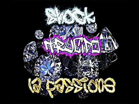 Shock - la passione ft. trucido
