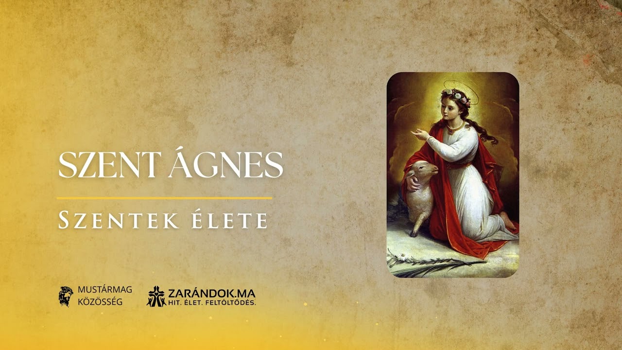 Szent Ágnes: „Azé akarok lenni, aki engem először választott: Istené!” – Szentek élete