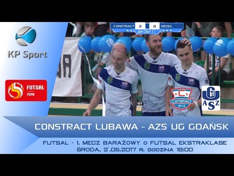 Constract Lubawa - AZS UG Gdańsk / LIVE / Baraż o FE [31.05.2017]