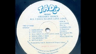 Gregory Isaacs - All I Have Is Love, Love, Love (Full Album)