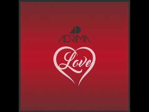 Adrima - Love (adrima edit)
