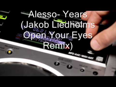Alesso- Years (Jakob Liedholms Open Your Eyes Remix)