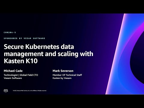 Kubernetes Data Management and Scaling with Kasten K10 (CON204)