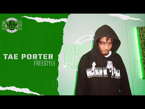 The Tae Porter "On The Radar" Freestyle