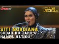 SITI NORDIANA - SUDAH KU TAHU & HATIKU HAMPA | ALL STARS GEGAR VAGANZA #powercatofficial