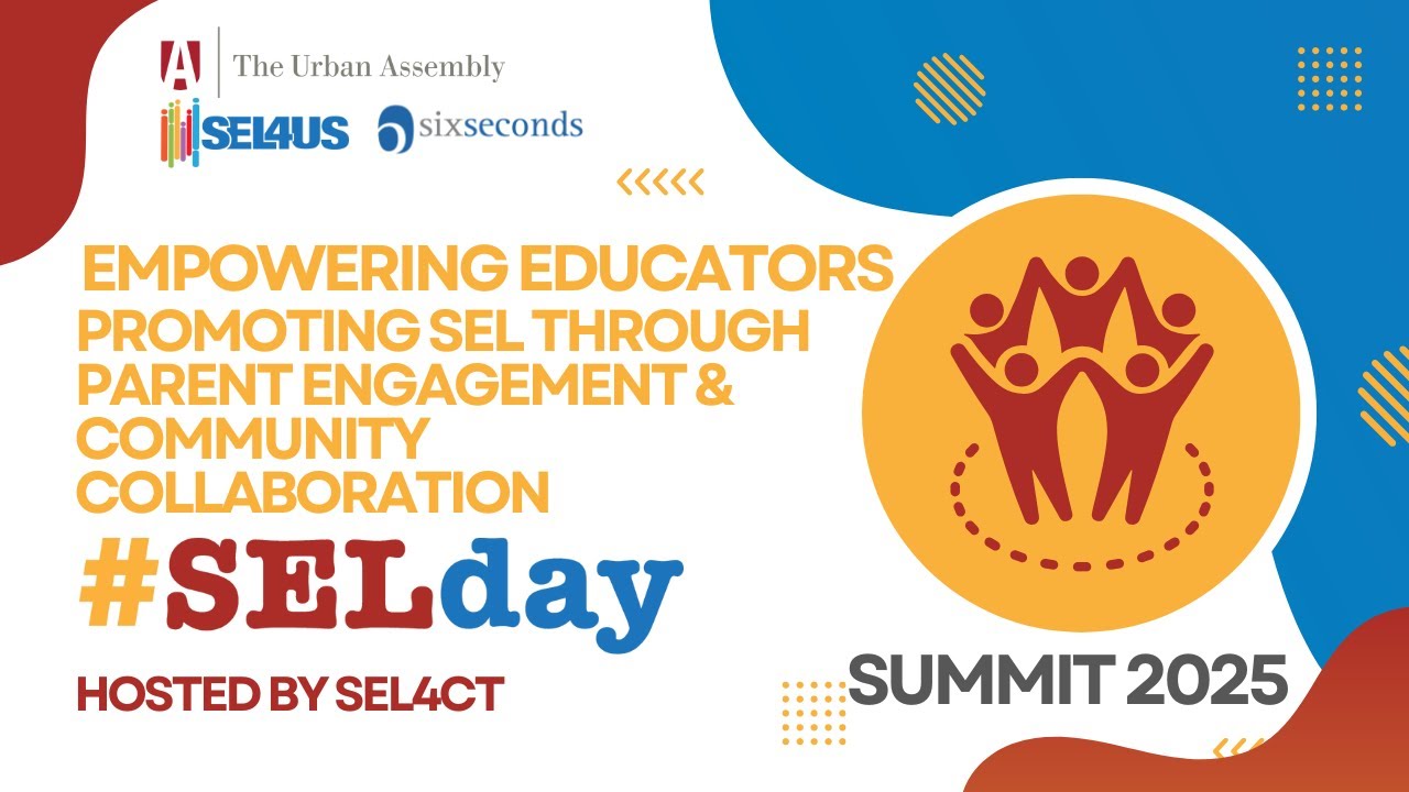 Empowering Educators to Promote SEL Through Parent Engagement and Community Collaboration #SELDAY
