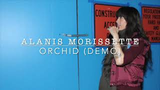 Alanis Morissette - Orchid (Demo)