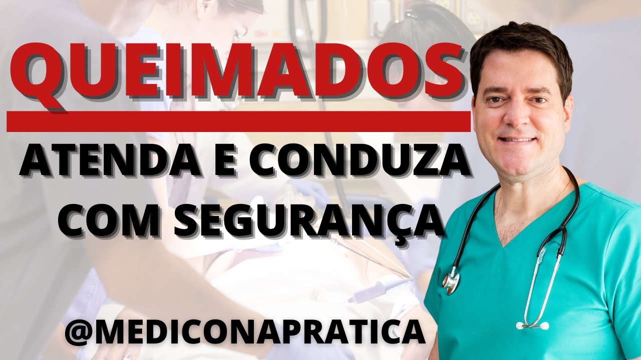 QUEIMADOS: COMO ATENDER E CONDUZIR COM SEGURANÇA