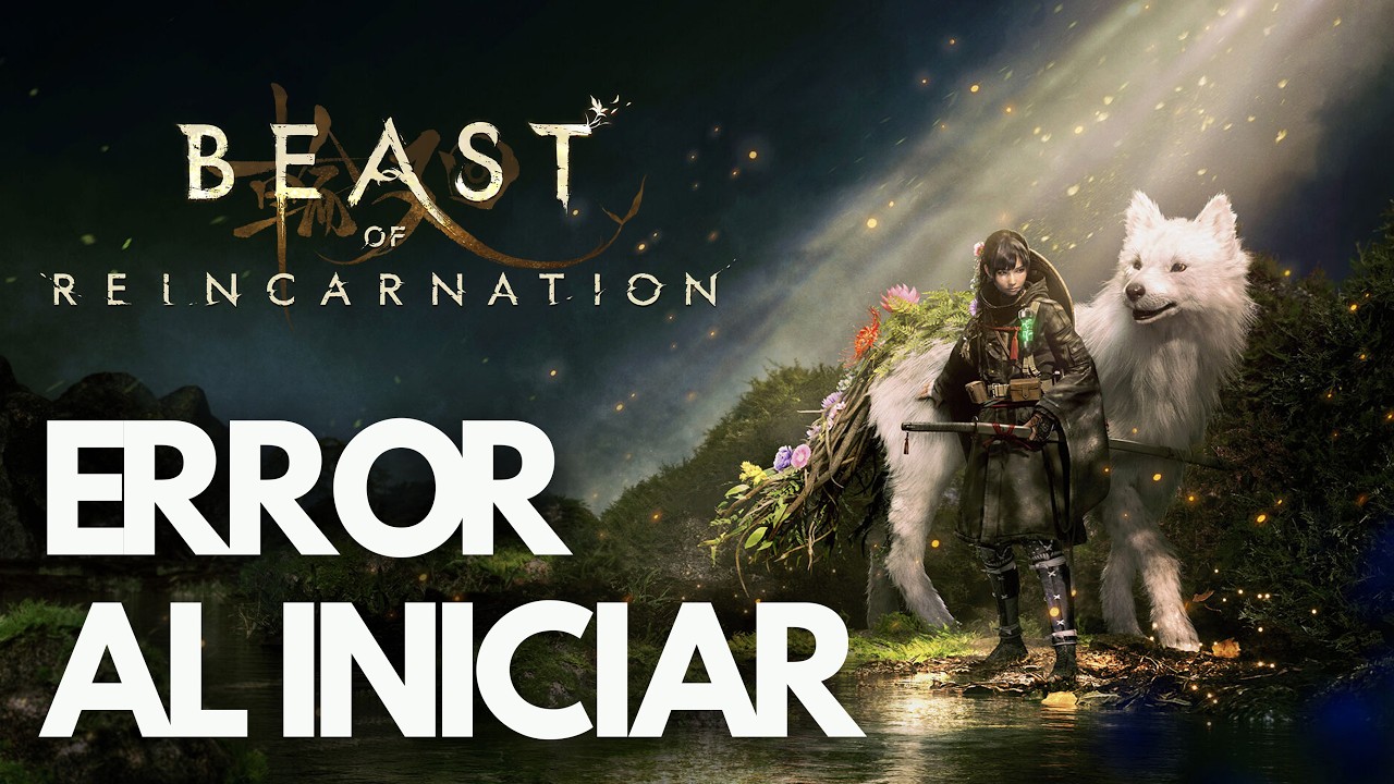 Beast of Reincarnation Error al Iniciar, Pantalla Negra, No Inicia Steam PC SOLUCIÓN✅