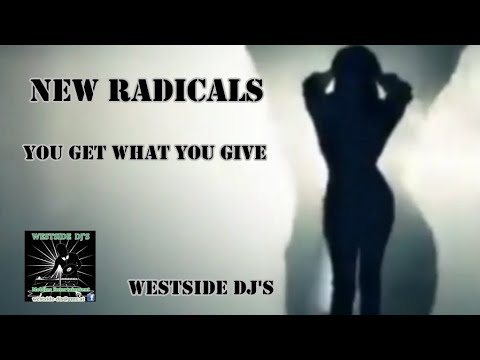 NEW RADICALS - YOU GET WHAT YOU GIVE (Remix) WESTSiDE DJ'S Andy