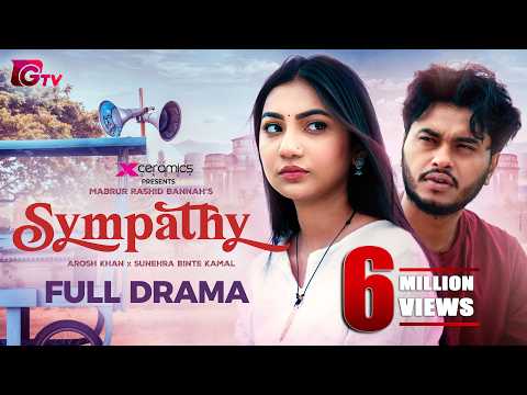 Sympathy | সিম্প্যাথি | Full Drama | Arosh Khan | Sunerah | Bannah | Bangla New Natok 2025