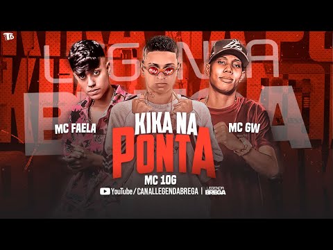 MC 10G Feat. MC FAELA E MC GW - KIKA NA PONTA #bregãfunk2021 #bregãfunk #funk #tocahit