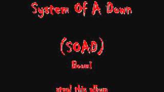 System Of A Down (S.A.O.D) boom (Lyrics In Description)