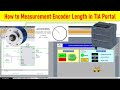 How To Measurement Encoder Length In TIA Portal With PLC S7 1200 HIM Amination Siemens PLC