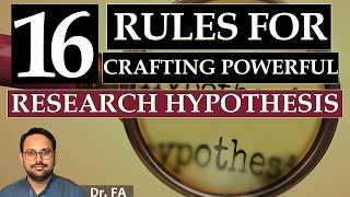 16 Golden Rules for Crafting Powerful Research Hypotheses - No More Confusion - Complete Guide