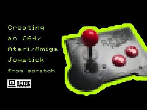 Creating a C64 / Atari / Amiga joystick from scratch - come build along!