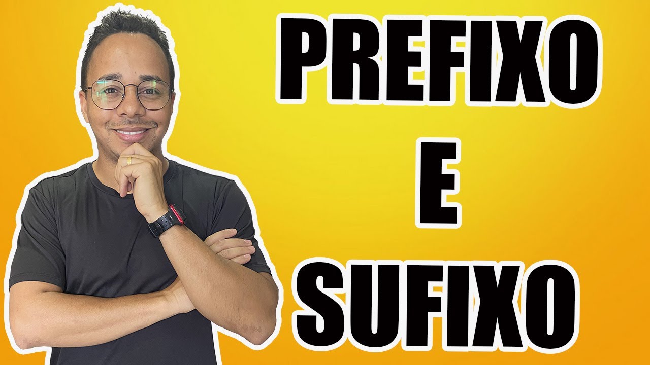 PREFIXO E SUFIXO