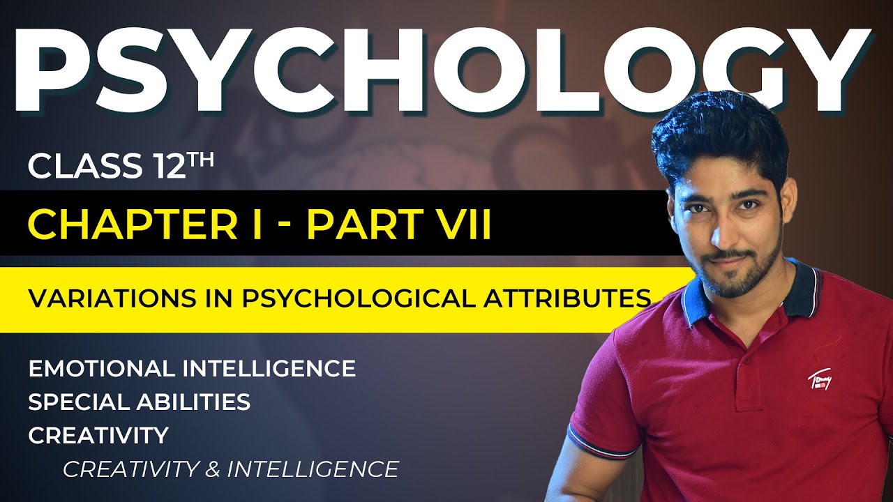 Class 12 Psychology Chapter 1 -  Variations in Psychological Attributes - 07 - | CBSE/NCERT
