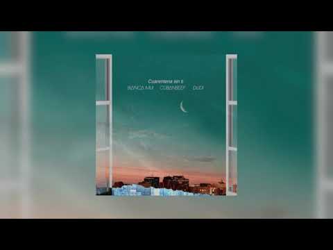 BIANCA MUI, DUDI, CUBANBEEF - CUARENTENA SIN TI FT. NARE & THE ICONICS