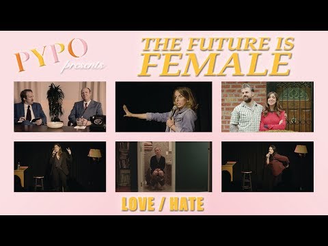 PYPO presents The Future Is Female: Love / Hate