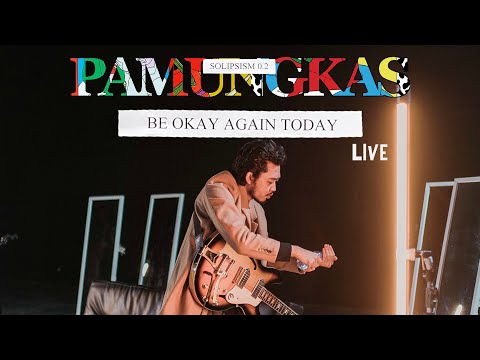 Pamungkas - Be Okay Again Today LIVE