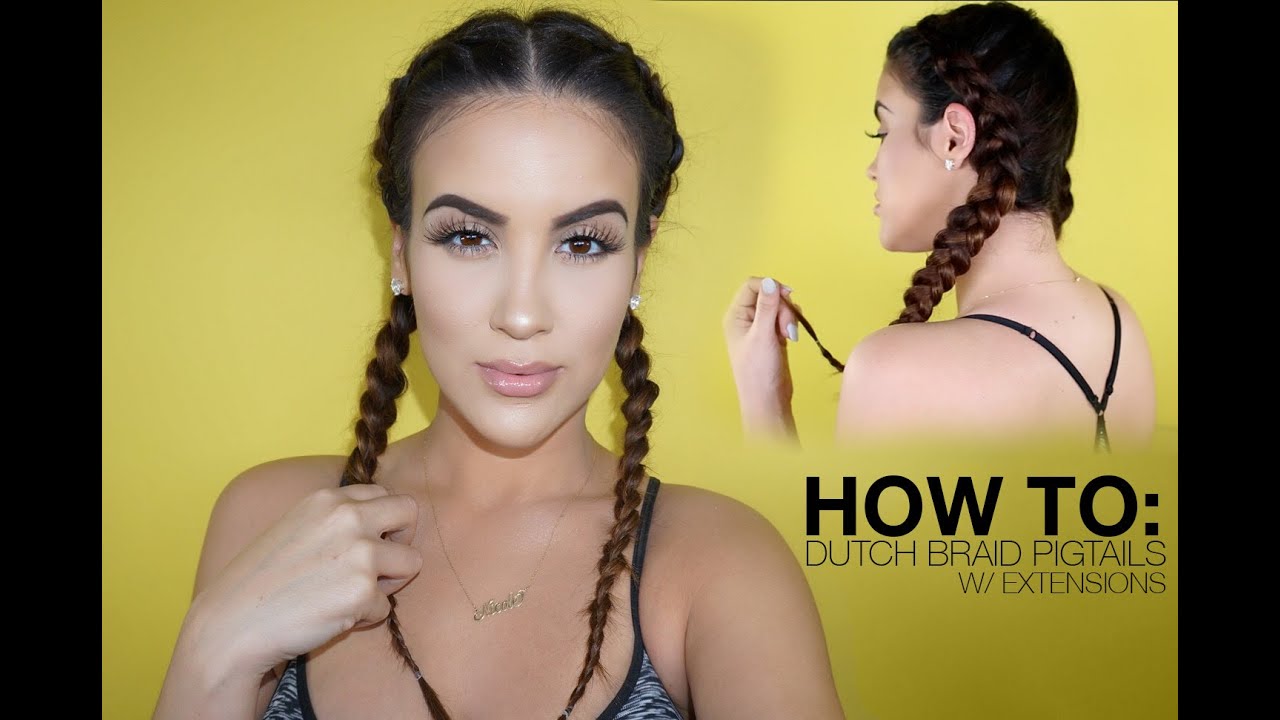 How To Dutch Braid Pigtails W Extensions Nguerriero19 Kansas