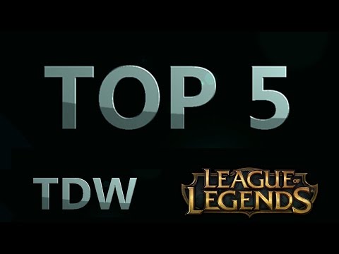 TOP 5 League of Legends - TDW - 1 Week