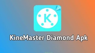 Download lagu Kinemaster Diamond...no watermark.fully unlocked.with link mp3 Download lagu Kinemaster Diamond...no watermark.fully unlocked.with link mp3
