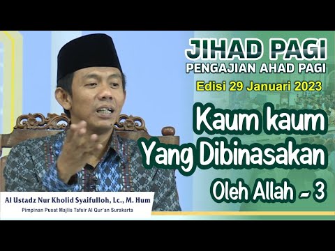 Jihad Pagi Edisi 29 Januari 2023 - Kaum-Kaum yang Dibinasakan oleh Allah (3)