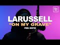 LaRussell Skeyez On My Grave GC Presents HUES