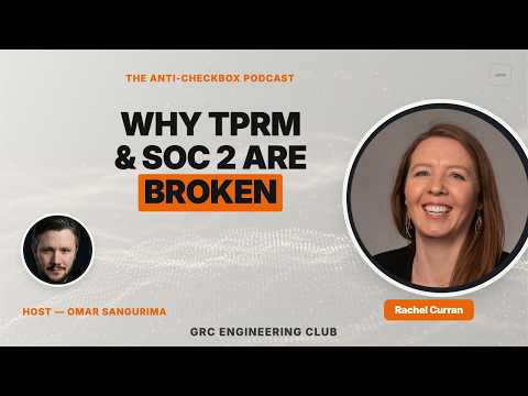 The End of Security Theater: Why TPRM and SOC 2 Are Broken | Guest: Rachel Curran