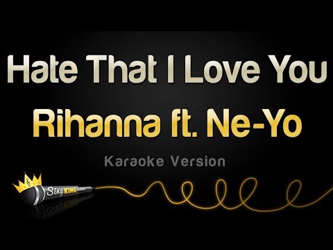 Rihanna - Hate That I Love You ft. Ne-Yo (Karaoke Version)